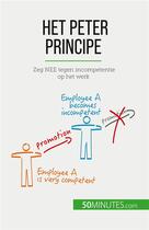 Couverture du livre « Het Peter Principe : Zeg NEE tegen incompetentie op het werk » de Gabriel Verboomen aux éditions 50minutes.com