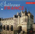 Couverture du livre « Châteaux de France ; calendrier 2016 » de  aux éditions Place Des Victoires