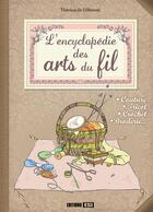 Couverture du livre « L'encyclopédie des arts du fil » de Therese De Dillmont aux éditions Editions Esi