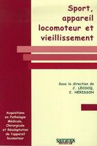 Couverture du livre « Sport, appareil locomoteur et viellissement » de Herisson Christian et J. Lecocq aux éditions Sauramps Medical