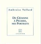 Couverture du livre « De Cézanne à Picasso, mes portraits » de Ambroise Vollard aux éditions Seguier