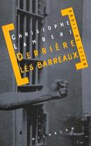 Couverture du livre « Derriere les barreaux » de Christophe Lambert aux éditions Michalon