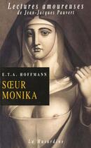 Couverture du livre « Soeur Monika » de Ernst Theodor Amadeus Hoffmann aux éditions La Musardine