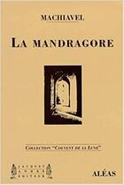 Couverture du livre « La mandragore » de Machiavel et Bruyas aux éditions Aleas