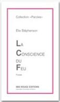 Couverture du livre « La conscience du feu » de Elie Stephenson aux éditions Ibis Rouge Editions