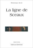 Couverture du livre « La ligne de Sceaux » de Dominique Autie aux éditions Laquet