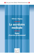 Couverture du livre « La secrétaire médicale ; règles d'exercice professionnel » de Olivier Dupuy aux éditions Heures De France