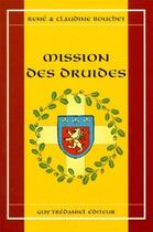 Couverture du livre « Mission des druides » de Rene Bouchet et Claudine Bouchet aux éditions Guy Trédaniel