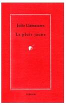 Couverture du livre « La pluie jaune » de Llamazares J aux éditions Verdier