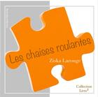 Couverture du livre « Les chaises roulantes » de Larouge Ziska aux éditions Acrodacrolivres