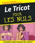 Couverture du livre « Tricot pour les nuls (le) » de Allen Pam aux éditions First