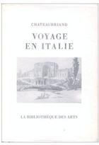 Couverture du livre « Voyage en Italie » de Chateaubriand aux éditions Bibliotheque Des Arts