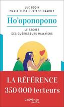 Couverture du livre « Ho'oponopono : le secret des guérisseurs hawaiens » de Luc Bodin aux éditions Jouvence