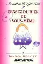 Couverture du livre « Pensez Du Bien De Vous Meme » de Fishel aux éditions Un Monde Different