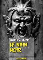 Couverture du livre « Le nain noir » de Walter Scott aux éditions Numeriklivres