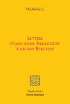 Couverture du livre « Lettres d'une jeune Arrageoise à son ami Berckois » de Micheline L. aux éditions Pierre Mainard