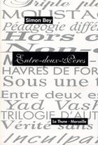 Couverture du livre « Entre-Deux-Peres » de Simon Bey aux éditions La Thune