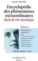 Couverture du livre « Encyclopédie des phénomènes extraordinaires dans la vie mystique t.2 » de Joachim Bouflet aux éditions Jardin Des Livres