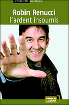 Couverture du livre « Robin Renucci, l'ardent insoumis » de Eric Fourreau aux éditions Editions De L'attribut