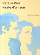 Couverture du livre « Pirate d'un soir » de Natalia Ruiz aux éditions Matiere