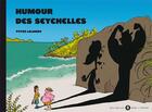 Couverture du livre « Humour des Seychelles » de Peter Lalande aux éditions Des Bulles Dans L'ocean