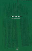 Couverture du livre « Proust voyant » de Bertrand Meheust aux éditions Vues De L'esprit