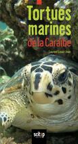 Couverture du livre « Tortues marines de la Caraïbe » de Laurent Louis-Jean aux éditions Scitep