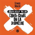 Couverture du livre « Bérurier noir ; conte cruel de la jeunesse » de Erwan Marcil aux éditions Archives De La Zone Mondiale