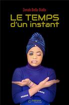 Couverture du livre « Le temps d'un instant » de Diallo Zenab Bella aux éditions Rahma