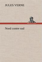 Couverture du livre « Nord contre sud » de Jules Verne aux éditions Tredition