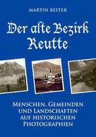 Couverture du livre « Der alte Bezirk Reutte » de Martin Reiter aux éditions Edition Tirol