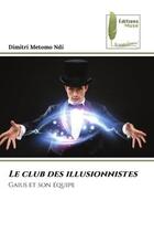 Couverture du livre « Le club des illusionnistes - gaius et son equipe » de Metomo Ndi Dimitri aux éditions Muse