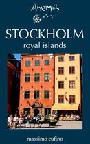 Couverture du livre « STOCKHOLM royal islands » de Anemos aux éditions Massimo Cufino