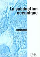 Couverture du livre « La subduction oceanique » de Serge Lallemand aux éditions Archives Contemporaines