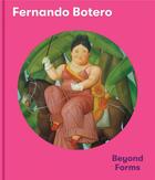 Couverture du livre « Fernando Botero : beyond forms » de Cecilia Braschi et Xavier Roland aux éditions Snoeck Gent