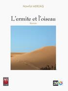 Couverture du livre « L'ermite et l'oiseau » de Nawfal Merzaq aux éditions Eddif Maroc