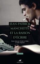 Couverture du livre « Jean-Patrick Manchette et la raison d'écrire » de Nicolas Le Flahec et Gilles Magniont aux éditions Editions Anacharsis