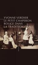 Couverture du livre « Le Petit Chaperon rouge dans la tradition orale » de Yvonne Verdier aux éditions Allia