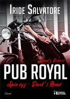 Couverture du livre « Devil's Bikers - Pub Royal » de Iride Salvatore aux éditions Evidence Editions