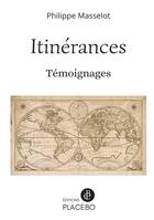 Couverture du livre « Itinérances : témoignages » de Philippe Masselot aux éditions Bookelis