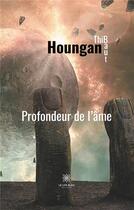 Couverture du livre « Profondeur de l'âme » de Thibaut Houngan aux éditions Le Lys Bleu