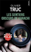 Couverture du livre « Les Sentiers obscurs de Karachi » de Olivier Truc aux éditions Points