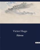 Couverture du livre « Fièvre » de Victor Hugo aux éditions Culturea