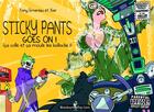 Couverture du livre « Sticky pants goes on ! » de Tony Emeriau et Xav' aux éditions Monsieur Pop Corn