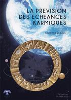 Couverture du livre « La prevision des echeances karmiques » de Laurence Larzul aux éditions Aigle Botte