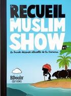 Couverture du livre « Le recueil du Muslim Show Tome 2 » de Noredine Allam aux éditions Bdouin