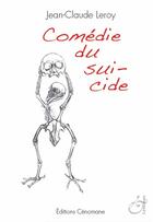 Couverture du livre « Comédie du suicide » de Jean-Claude Leroy aux éditions Lunatique