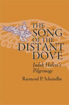 Couverture du livre « The Song of the Distant Dove: Judah Halevi's Pilgrimage » de Scheindlin Raymond P aux éditions Oxford University Press Usa