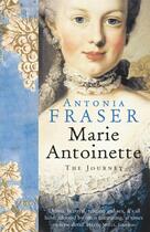 Couverture du livre « MARIE ANTOINETTE - THE JOURNEY » de Antonia Fraser aux éditions Phoenix