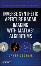 Couverture du livre « Inverse Synthetic Aperture Radar Imaging With MATLAB Algorithms » de Caner Ozdemir aux éditions Wiley-interscience